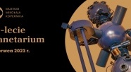 50-lecie Planetarium Muzeum Mikołaja Kopernika we Fromborku